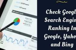 Check Google Search Engine Ranking In Google, Yahoo, and Bing