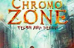 Chromozone Flesh and Blood Reviewed by Aditi Srivastava