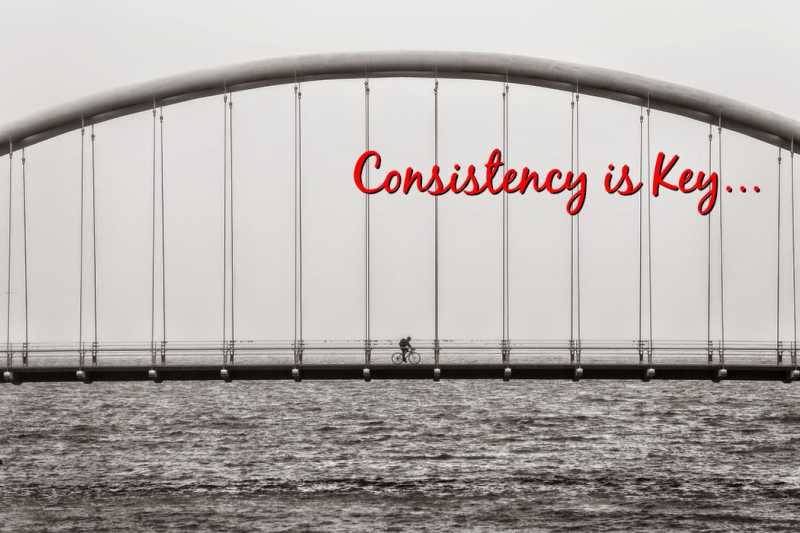 Consistency Is Key...