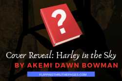 Cover Reveal   Aesthetics Boards: Harley in the Sky by Akemi Dawn Bowman - Flipping Through the Pages