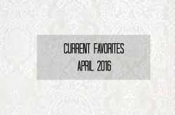 Current Favorites |  April 2016