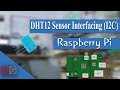 DHT12 Temp & Humidity Sensor Interfacing With PI | Raspberry Pi #27