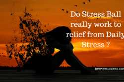 Do Stress Ball Really work to relief from Daily Stress- a complete guide