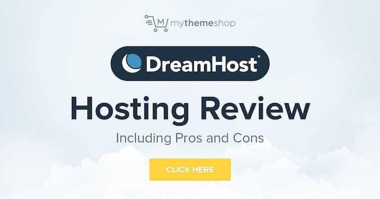Dreamhost Hosting Review - Extended Review Including Pros And Cons - MyThemeShop