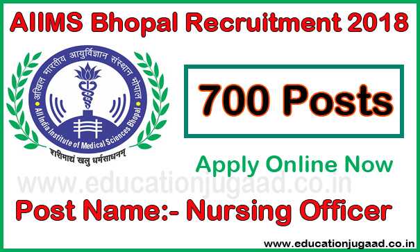 Education Jugaad: AIIMS Bhopal Recruitment 2018 | 700 Nursing Officer Posts