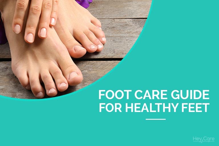 Foot Care Guide For Healthy Feet - HeyCare