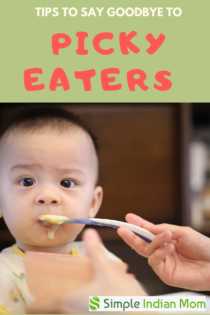 Healthy Tips To Make Picky Eating Toddler Eat - Simple Indian Mom