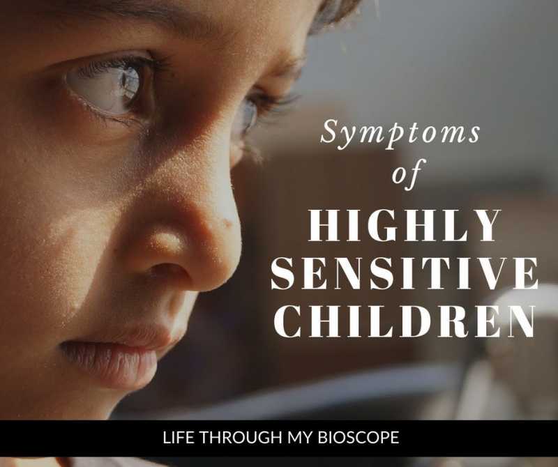 Highly Sensitive Child Symptoms - How Did I Get To Know That My Kid Is Sensitive?