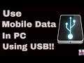 How To Use Mobile Data In PC !!