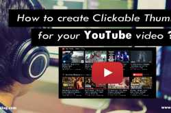How to Create Clickable Thumbnails for YouTube Videos? 2017 - Guide for YouTube Bloggers - Online Publishers