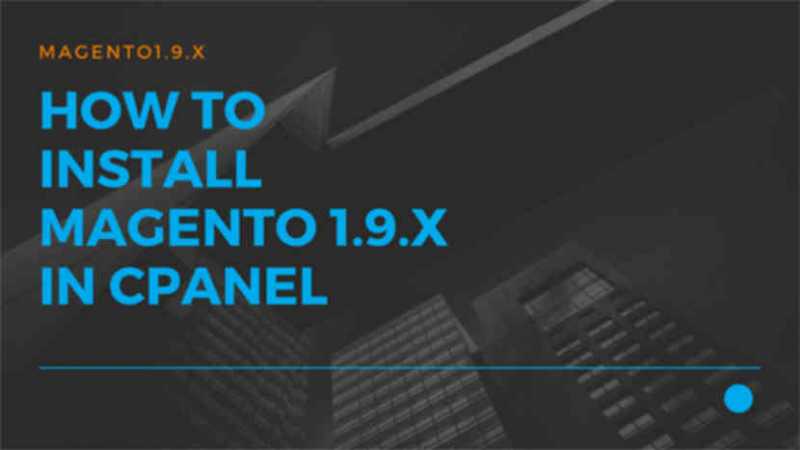 How To Install Magento 1.9.x In CPanel Shared Hosting - JustITHosting