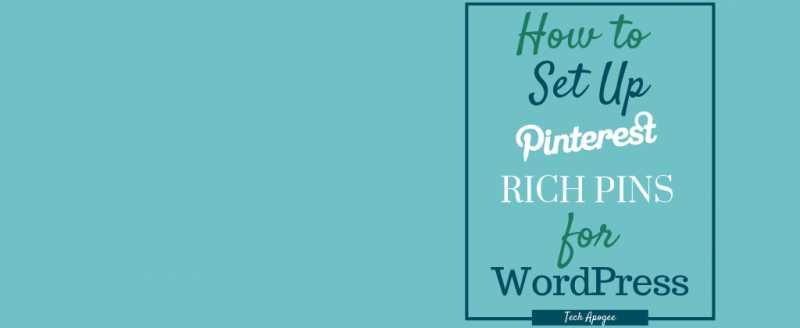 How To Set Up Pinterest Rich Pins On WordPress