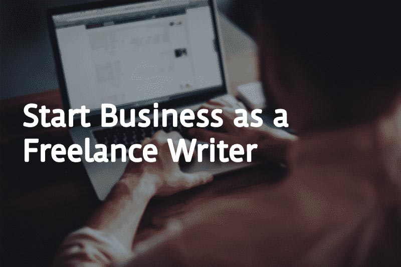 How To Start Business Online As A Freelance Writer?