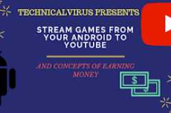 How to Stream Android Games to Youtube and Concepts of Earning Money