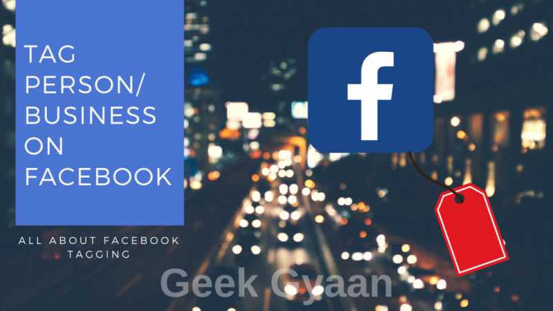 How To Tag A Business On Facebook - Geek Gyaan