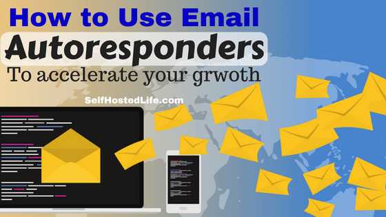 How To Use Email Autoresponders Effectively To Accelerate Your Growth