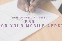 How to build a perfect PRD for your mobile application?