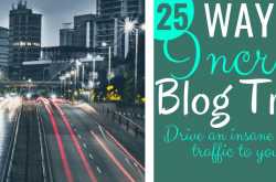 How to increase blog traffic: Drive an Insane Amount of Traffic to Your Blog