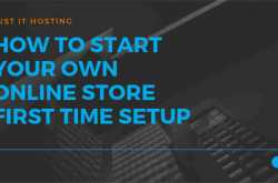 How to start your own Online Store - First Time Setup - Just IT Hosting