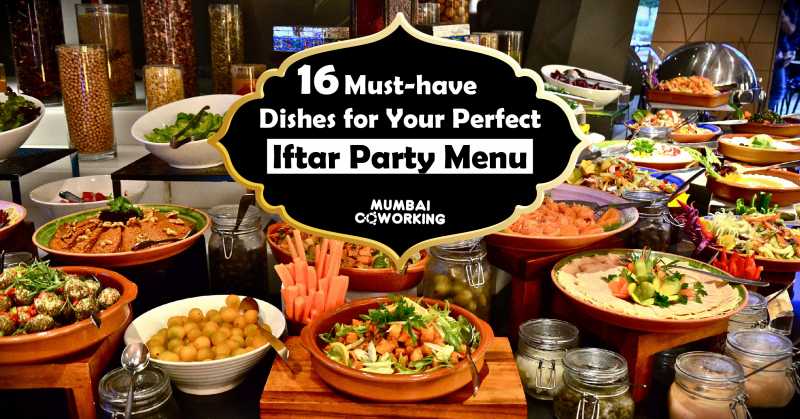 Iftar Party Menu: 16 Must-have Dishes For Your Perfect Iftar Party