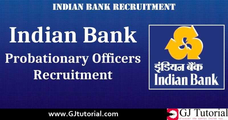 Indian Bank PO Recruitment 2018 : 417 Vacancies For Probationary Officers