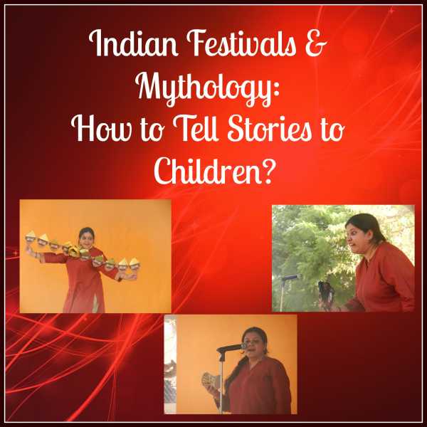Indian Festivals & Stories - How To Introduce Mythology To Children