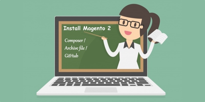 Install Magento 2: Composer Or Archive File Or GitHub