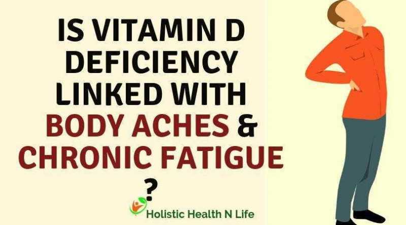 Is Vitamin D Deficiency Linked With Chronic Fatigue And Body Aches?