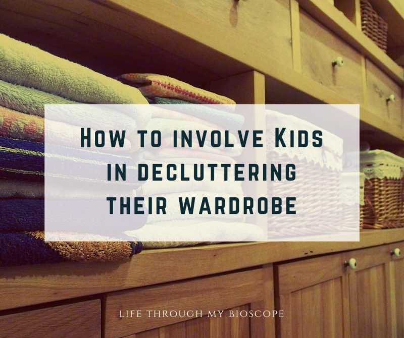 Kids Wardrobe : Tips To Declutter And Involve Kids In The Process