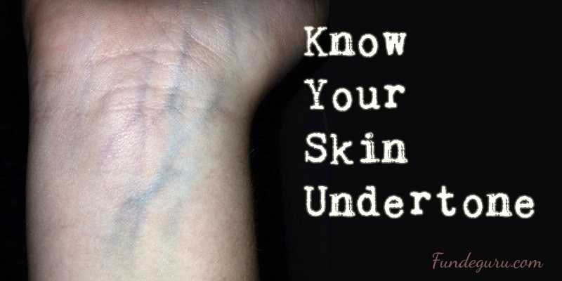 Know Your Skin Undertone - FundeGuru