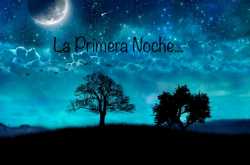 La Primera Noche...