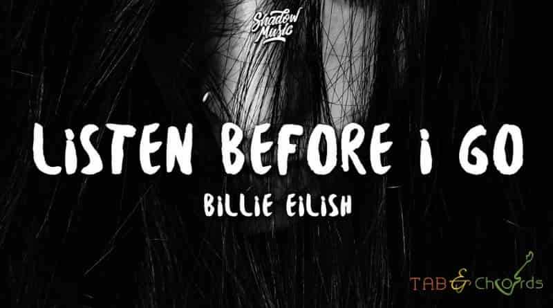 Listen Before I Go Chords - Billie Eilish - Tab And Chord