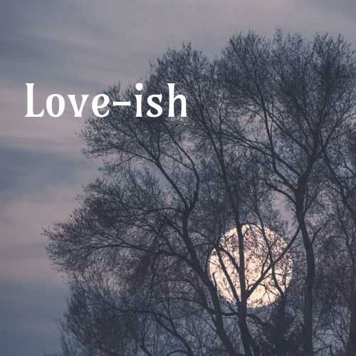 Love-ish