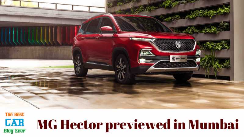 MG Hector Previewed In Mumbai - Features, Details & Photos - The Best CAR Blog Ever