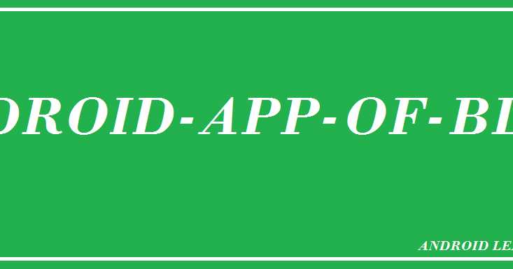 Make Android Application Of Blog Part 3: Final Touch