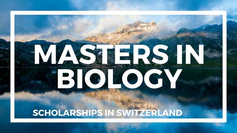 Masters In Biology | Scholarships In Switzerland | All Degrees Programs