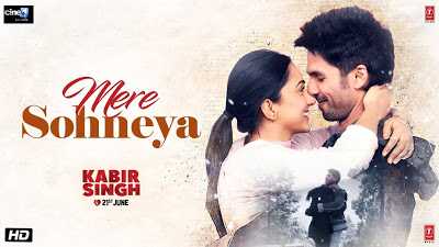 Mere Sohneya Song (Kabir Singh) HD Video | Shahid Kapoor And Kiara Advani