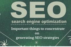 Most important things that you need to concentrate while generating SEO strategies