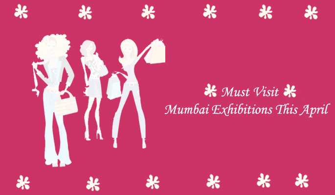 Must Visit Mumbai Exhibitions This April! | Weddingplz