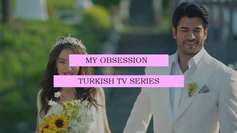 My Obsession With Turkish TV Series - Peacock Featherz