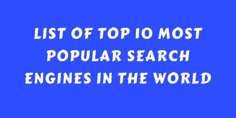 Nidhi Thakur : List Of Top 10 Most Popular Search Engines In The World