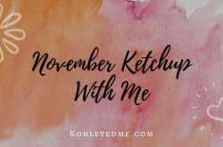 November Ketchup With Me | Kohl Eyed Me