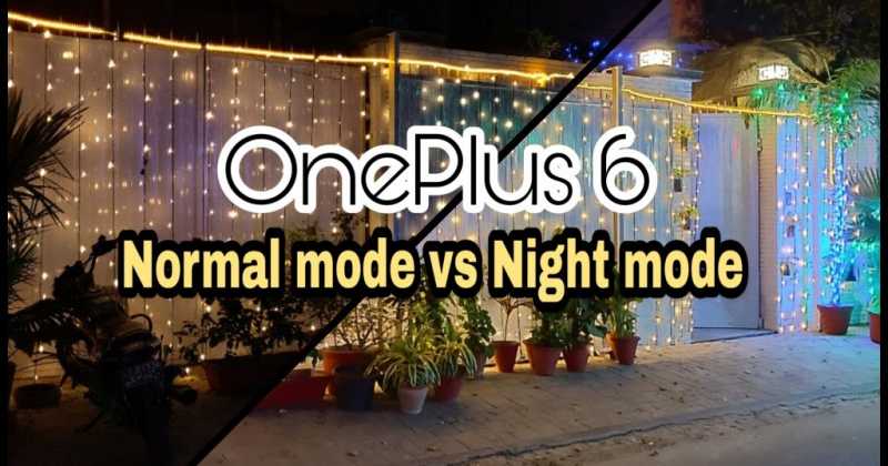 OnePlus 6 Camera - Normal Mode Vs Night Mode | Reviews