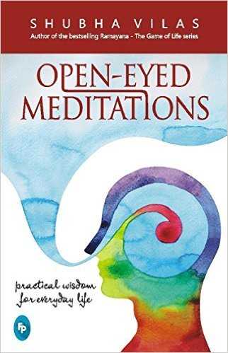 Open-Eyed Meditations By Shubha Vilas- Book Review - Myriad Flavours Of Life