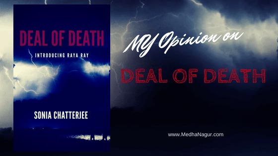 Opinion On Deal Of Death- A Novella By Sonia Chatterjee - Medha Nagur