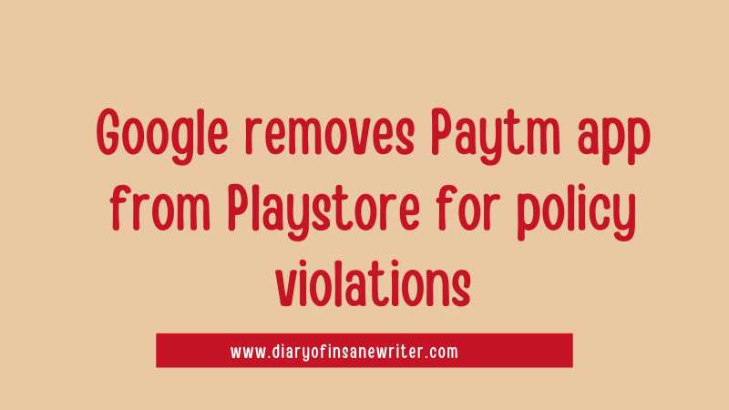 PayTM App Removed From Google Playstore For Policy Violations