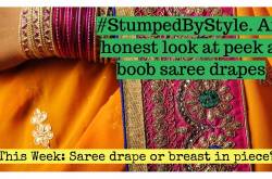 Peek A Boob Saree Drape #StumpedByStyle | Damsel In Destress