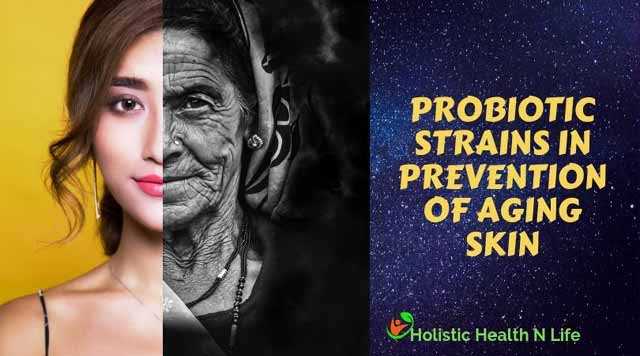 Probiotic Strains In Prevention Of Skin Aging
