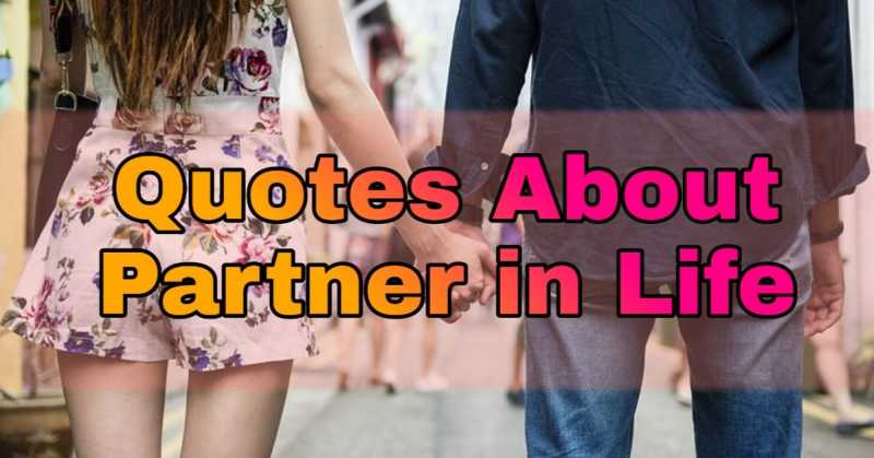 Quotes About Partner In Life | Amazing Quotes About Life Partner