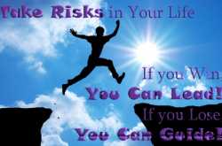 Risking---Mantra of Life!